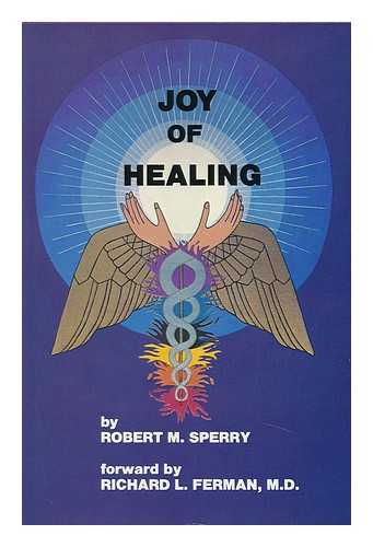 SPERRY, ROBERT M. - Joy of Healing