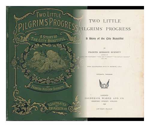 BURNETT, FRANCES HODGSON (1849-1924) - Two Little Pilgrims' Progress. a Story of the City Beautiful, by Frances Hodgson Burnett