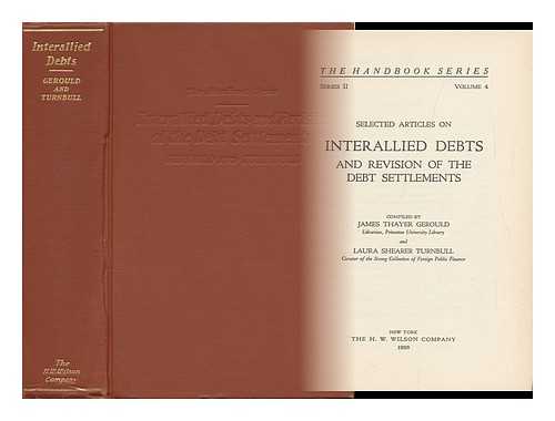Gerould, James Thayer and Turnbull, Laura Shearer (Comp. ) - Selected Articles on Interallied Debts and Revision of the Debt Settlements - the Handbook Series, Series II. Vol. 4