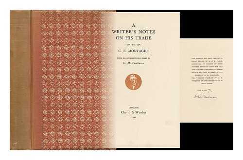 MONTAGUE, C. E. (CHARLES EDWARD) (1867-1928) - A Writer's Notes on His Trade, by C. E. Montague, with an Introductory Essay by H. M. Tomlinson
