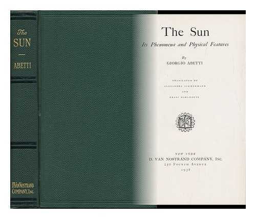 ABETTI, GIORGIO (1882-) - The Sun : its Phenomena and Physical Features
