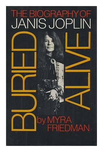 FRIEDMAN, MYRA - Buried Alive; the Biography of Janis Joplin