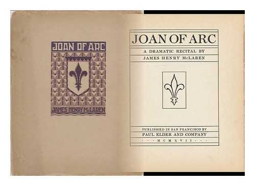 MCLAREN, JAMES HENRY - Joan of Arc, a Dramatic Recital by James Henry McLaren