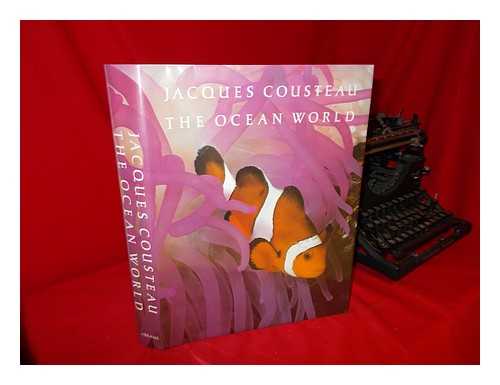 COUSTEAU, JACQUES YVES - The Ocean World / Jacques Cousteau