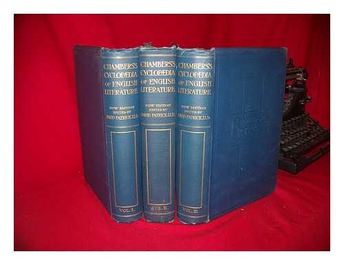 CHAMBERS, ROBERT (1802-1871) - Chambers's Cyclopaedia of English Literature; ... by David Patrick, ... a History, Critical and Biographical, of Authors in the English Tongue, ... with Specimens of Their Writings. Volumes I, II & III