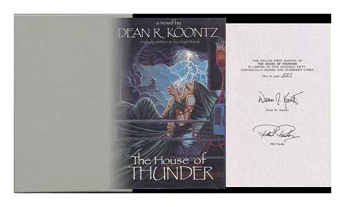 KOONTZ, DEAN R. (DEAN RAY) (1945-) AND PARKS, PHIL (ILLUS. ) - The House of Thunder, a Novel by Dean R. Koontz (Originally Written As 'By Leigh Nichols') , Illustrated by Phil Parks