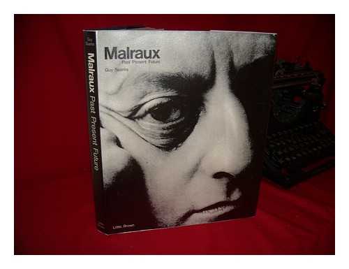 SUARES, GUY AND MALRAUX, ANDRE (1901-1976) - Malraux, Past, Present, Future : Conversations with Guy Suarès / Translated from the French by Derek Coltman