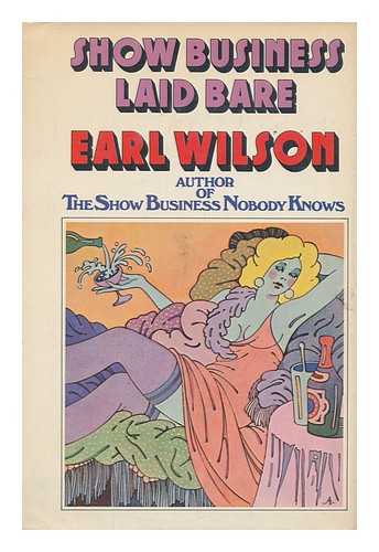 WILSON, EARL - Show Business Laid Bare