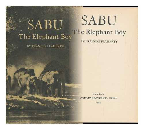 FLAHERTY, FRANCES HUBBARD - Sabu, the Elephant Boy, by Frances Flaherty