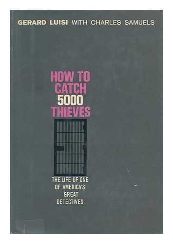 LUISI, GERARD - How to Catch 5000 Thieves, by Gerard Luisi and Charles Samuels