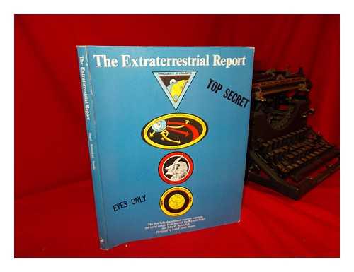 SIEGEL, RICHARD. JOHN H. BUTTERFIELD [ET AL] - The Extraterrestrial Report / Richard Siegel, John H. Butterfield [Et Al]