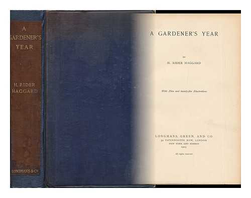 HAGGARD, HENRY RIDER (1856-1925) - A Gardener's Year