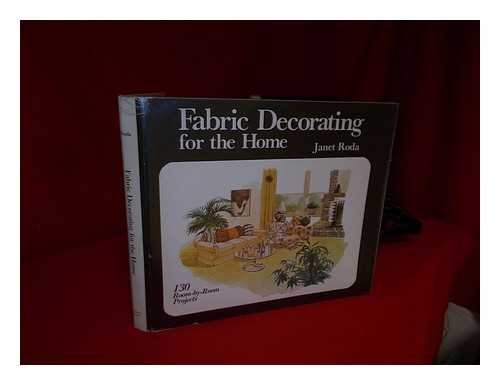 RODA, JANET E. - Fabric Decorating for the Home / Janet E. Roda