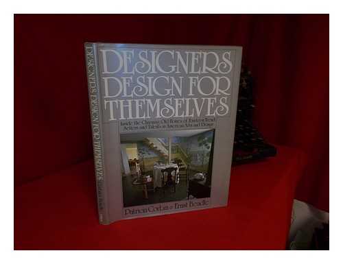 CORBIN, PATRICIA - Designers Design for Themselves : Inside the Charming Old Homes of Fourteen Trend Setters and Talents in American Arts and Design / Patricia Corbin ; Photographs by Ernst Beadle