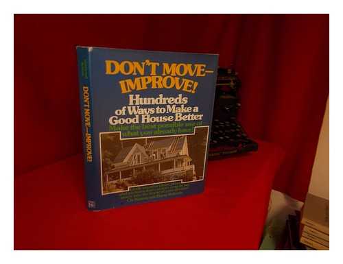 KINNEY, CLE. BARRY ROBERTS - Don't Move--Improve! : Hundreds of Ways to Make a Good House Better / Cle Kinney and Barry Roberts