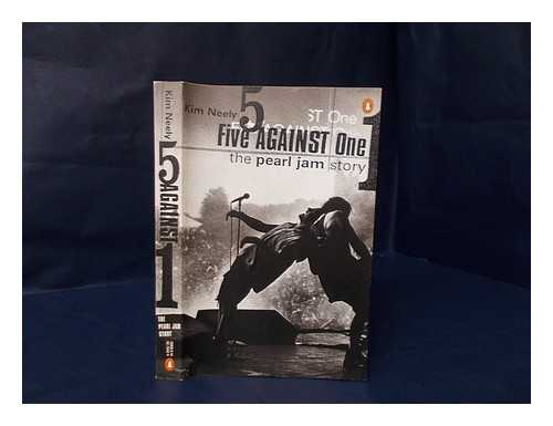 NEELY, KIM - Five Against One : the Pearl Jam Story / Kim Neely