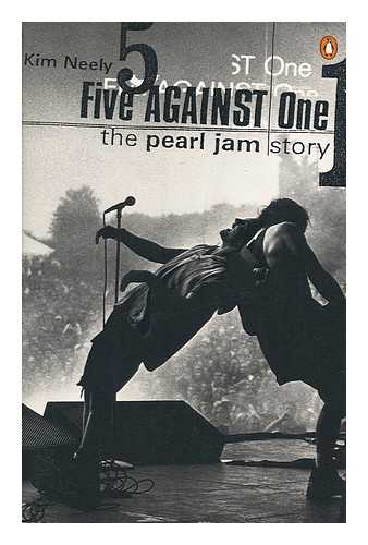 NEELY, KIM - Five Against One : the Pearl Jam Story / Kim Neely