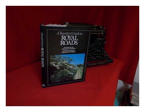 KIGHTLY, CHARLES. MICHAEL CYPRIEN - A Traveller's Guide to Royal Roads / Charles Kightly & Michael Cyprien