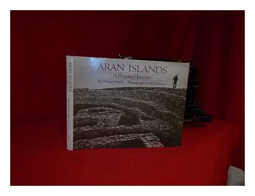 SMITH, DENNIS. BILL POWERS (ED. ) - Aran Islands : a Personal Journey
