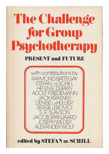 DE SCHILL, STEFAN (ED. ) - The Challenge for Group Psychotherapy: Present and Future. with Contributions by R. Battegay [And Others]