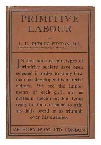 DUDLEY BUXTON, L. H. - Primitive Labour