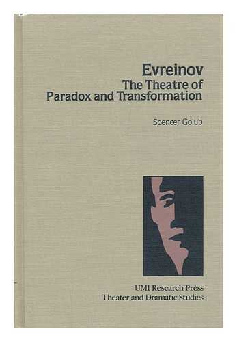 GOLUB, SPENCER - Evreinov, the Theatre of Paradox and Transformation