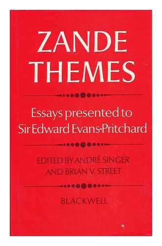 SINGER, ANDRE - Zande Themes; Essays Presented to Sir Edward Evans-Pritchard; Edited by Andre Singer and Brian V. Street