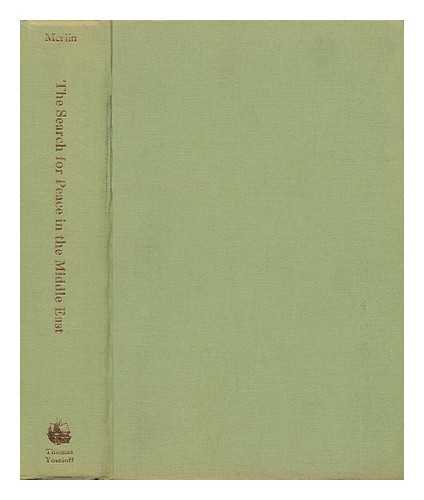 MERLIN, SAMUEL - The Search for Peace in the Middle East; the Story of President Bourguiba's Campaign for a Negotiated Peace between Israel and the Arab States