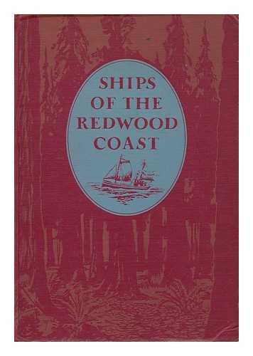 MCNAIRN, JACK. JERRY MACMULLEN - Ships of the Redwood Coast, by Jack McNairn and Jerry MacMullen