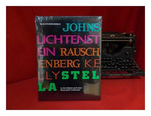 MATTISON, ROBERT SALTONSTALL - Masterworks in the Robert and Jane Meyerhoff Collection : Jasper Johns, Robert Rauschenberg, Roy Lichtenstein, Ellsworth Kelly, Frank Stella / Robert Saltonstall Mattison