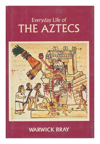 BRAY, WARWICK. EVA WILSON - Everyday Life of the Aztecs; Drawings by Eva Wilson