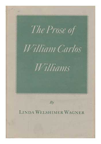 WAGNER-MARTIN, LINDA - The Prose of William Carlos Williams