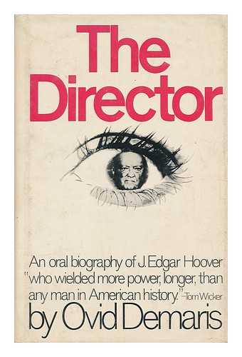 DEMARIS, OVID - The Director : an Oral Biography of J. Edgar Hoover