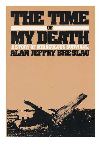 BRESLAU, ALAN JEFFRY - The Time of My Death / Alan Jeffry Breslau