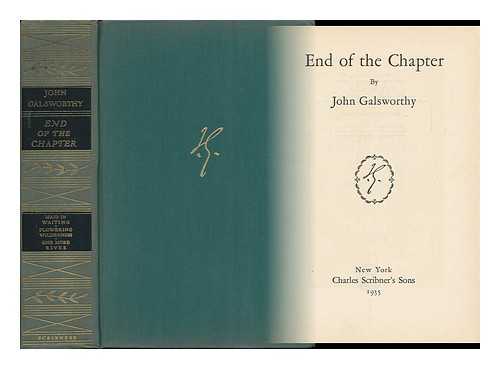 GALSWORTHY, JOHN (1867-1933) - End of the Chapter, by John Galsworthy