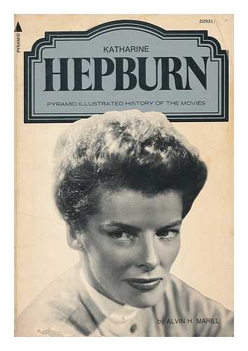 MARILL, ALVIN H. - Katharine Hepburn, by Alvin H. Marill