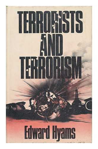 HYAMS, EDWARD (1910-1975) - Terrorists and Terrorism / Edward Hyams