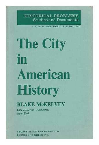 MCKELVEY, BLAKE (1903-) - The City in American History