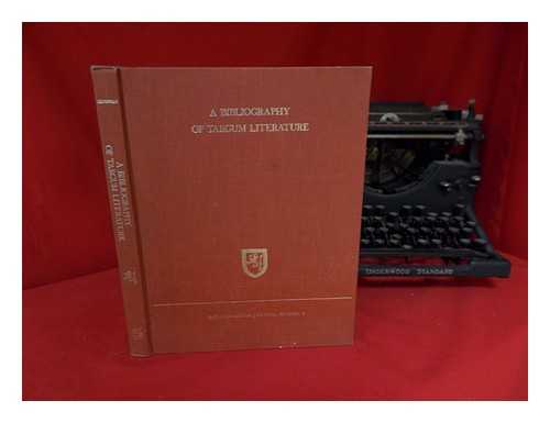 GROSSFELD, BERNARD - A Bibliography of Targum Literature
