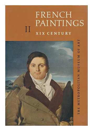 METROPOLITAN MUSEUM OF ART (NEW YORK, N. Y. ). CHARLES STERLING. MARGARETTA M. SALINGER - French Paintings; a Catalogue of the Collections of the Metropolitan Museum of Art, by Charles Sterling and Margaretta M. Salinger [Vol. II: XIX Century]