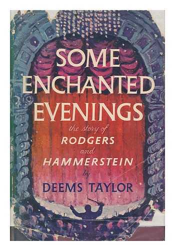 TAYLOR, DEEMS (1885-1966) - Some Enchanted Evenings; the Story of Rodgers and Hammerstein