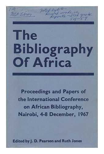 PEARSON, JAMES DOUGLAS (1911-) & JONES, RUTH (1919-) - The Bibliography of Africa : Proceedings and Papers / Edited by J. D. Pearson and Ruth Jones