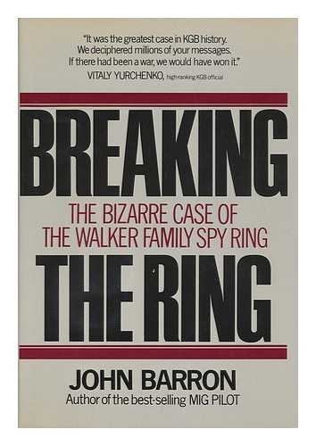 BARRON, JOHN - Breaking the Ring / John Barron