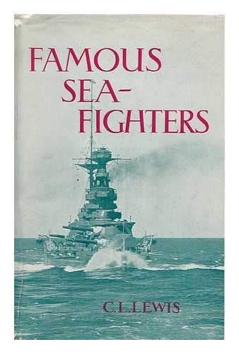 LEWIS, CHARLES LEE (1886-) - Famous Sea-Fighters