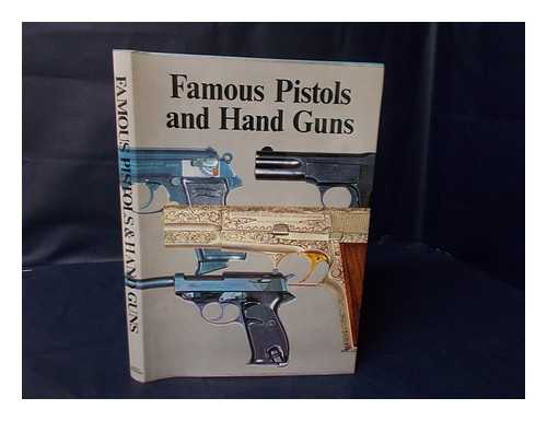 CORMACK, A. J. R. (ED. ) - Famous Pistols and Hand Guns / General Editor, A. J. R. Cormack