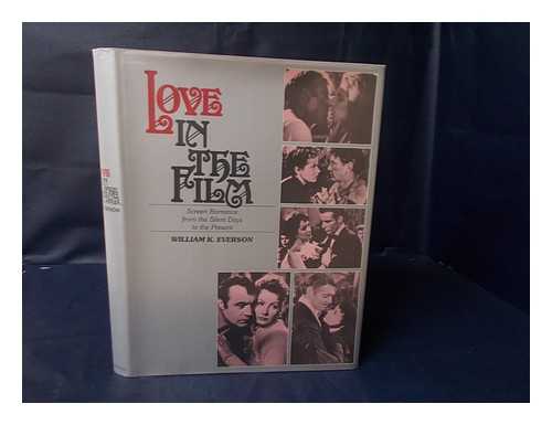 EVERSON, WILLIAM K. - Love in the Film / William K. Everson