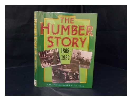 DEMAUS, A. B. J. C. TARRING - The Humber Story : 1868-1932 / A. B. Demaus and J. C. Tarring