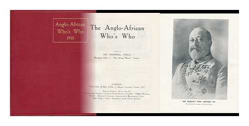 WEINTHAL, LEO - The Anglo-African Who's Who 1910 / Edited by Leo Weinthal