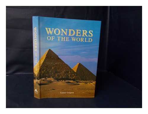 GRIGSON, LIONEL - Wonders of the World / Lionel Grigson ; Foreword by Cliff Michelmore
