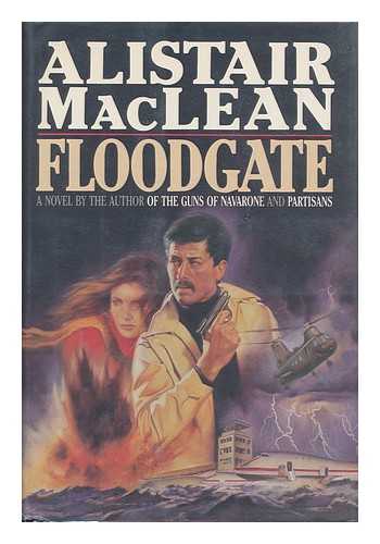 MACLEAN, ALISTAIR (1922-1987) - Floodgate / Alistair MacLean